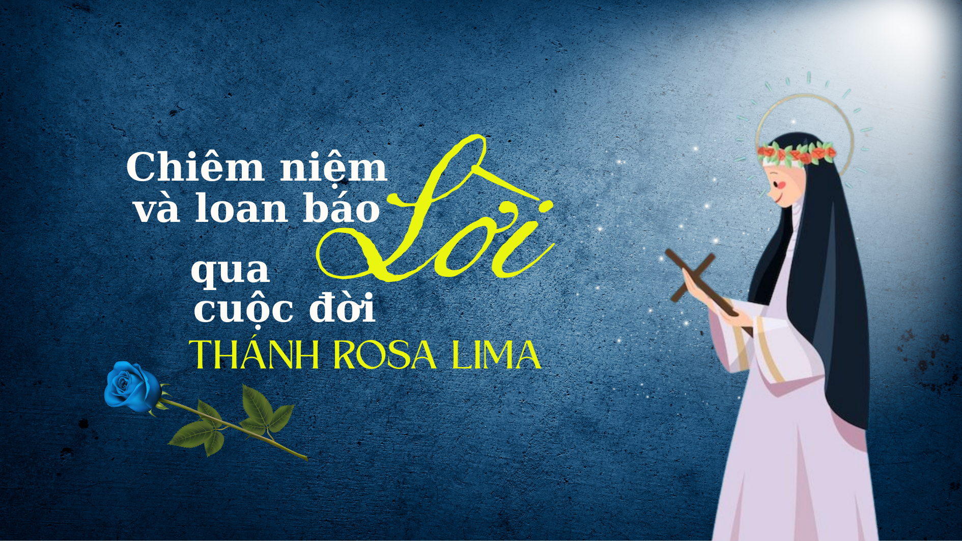 Đoàn sủng "Chiên niệm Lời và loan báo Lời" qua cuộc đời Thánh Rosa Lima